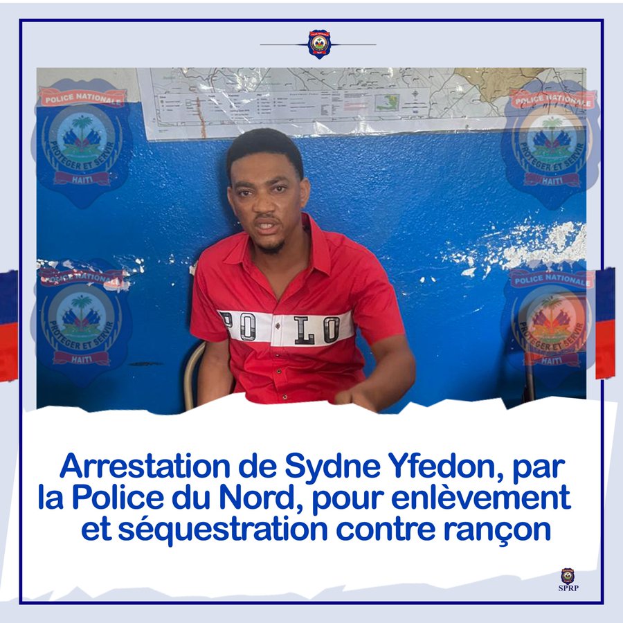 Arrestation de Sydne Yfedon pour enlèvement et séquestration au Cap-Haïtien - arrestation, PNH